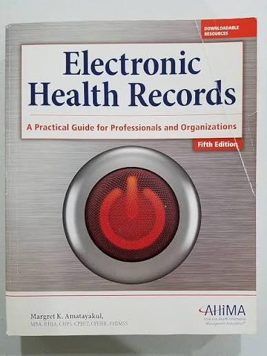 Electronic Health Records : A Practical Guide For Professionals & Organizations