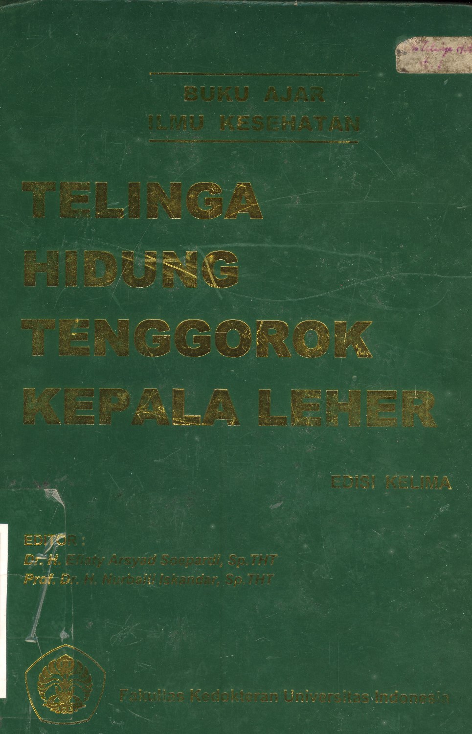 Buku Ajar Ilmu Kesehatan; Telinga Hidung Tenggorok Kepala & Leher
