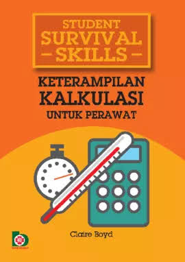 Student Survival Skills ; Keterampilan Kalkulasi Untuk Perawat