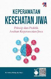 Keperawatan Kesehatan Jiwa ; Prinsip & Praktik Asuhan Keperawatan Jiwa