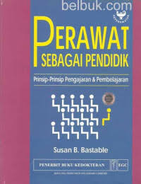 Perawat Sebagai Pendidik ; Prinsip-Prinsip Pengajaran & Pembelajaran