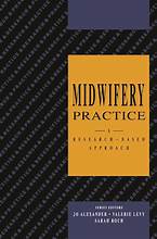 MIDWIFERRY PRACTICE A RESEARCH BASED APPROACH