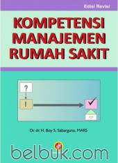 Kompetensi Manajemen Rumah Sakit Ed Revisi