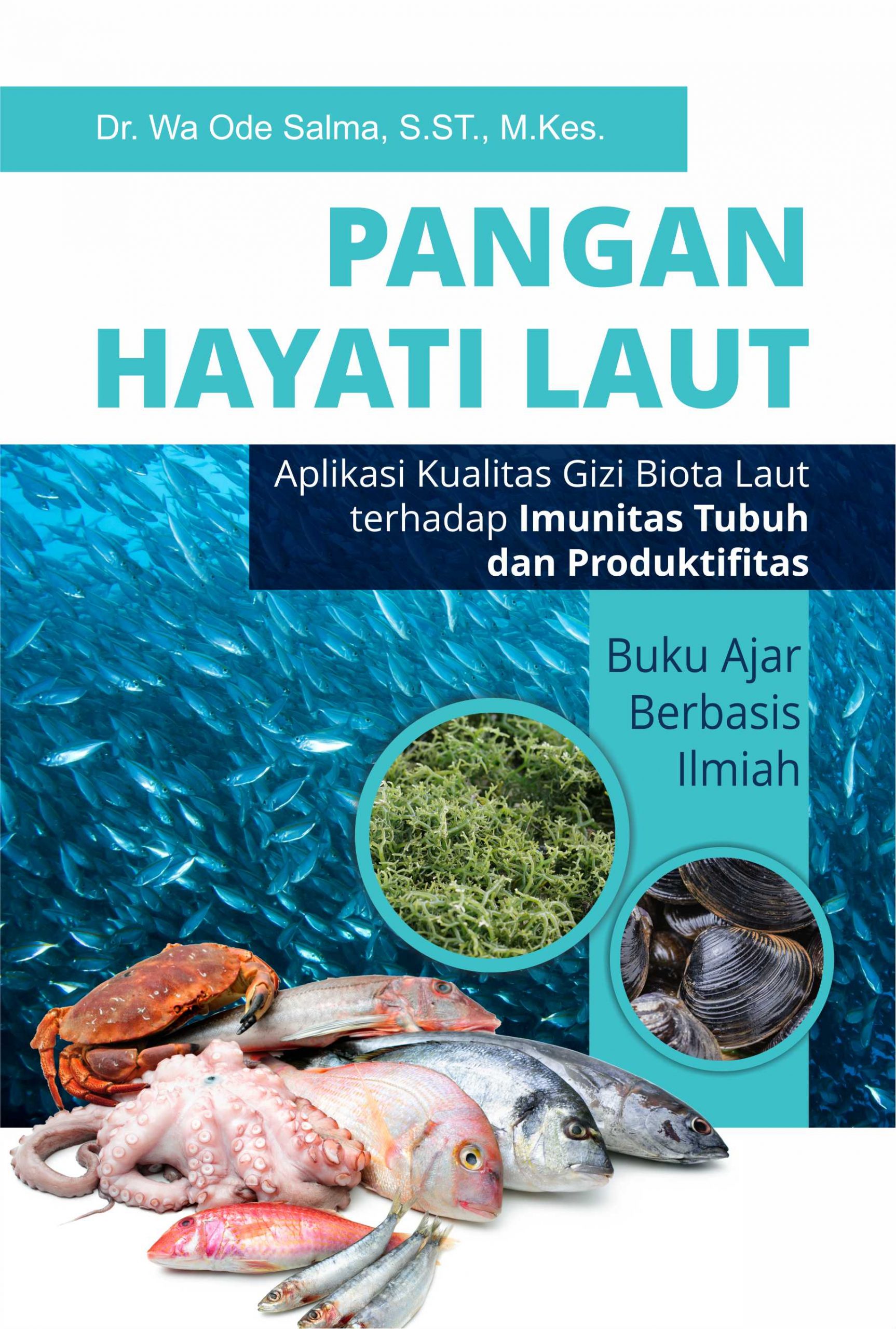 Pangan Hayati Laut ; Aplikasi Kualitas Gizi Biota Laut terhadap Imunitas Tubuh dan Produktifitas