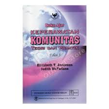 Buku Ajar Keperawatan Komunitas : Teori & Praktik