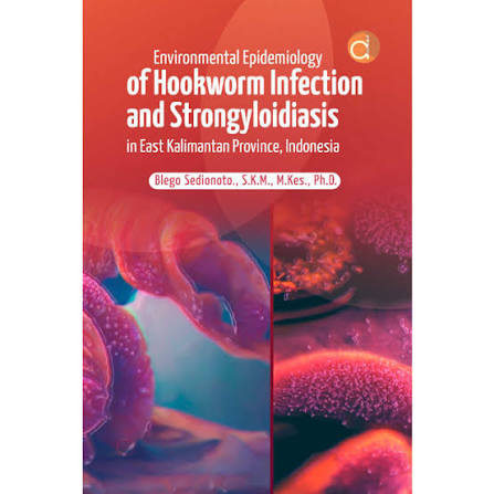 Environmental Epidemiology of Hookworm Infection and Strongyloidiasis in East Kalimantan Provincen , Indonesia