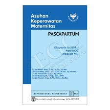 Asuhan Keperawatan Maternitas ; Pascapartum