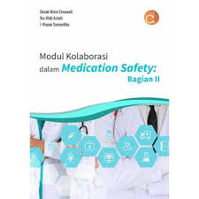 Modul Kolaborasi dalam Medication Safety: Bagian II