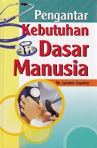 Pengantar Kebutuhan Dasar Manusia (1)