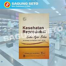 Kesehatan Reproduksi : Buku Ajar Bidan