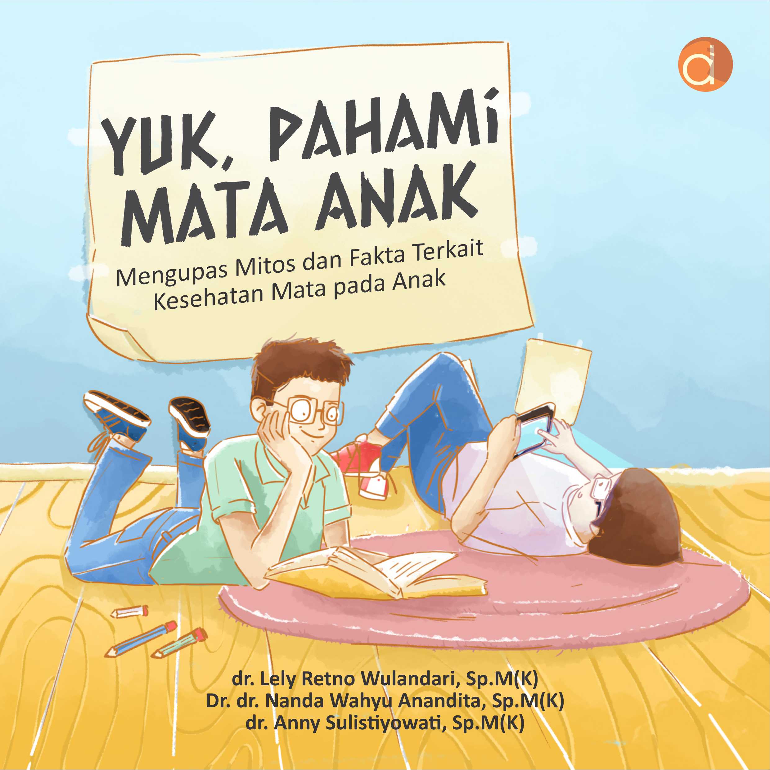 YUK,PAHAMI MATA ANAK;Mengupas Mitos dan Fakta Terkait Kesehatan Mata Pada Anak (3)