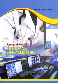 Penerapan Teknologi Basis Data ; Di Bidang Rekam Medik (4)