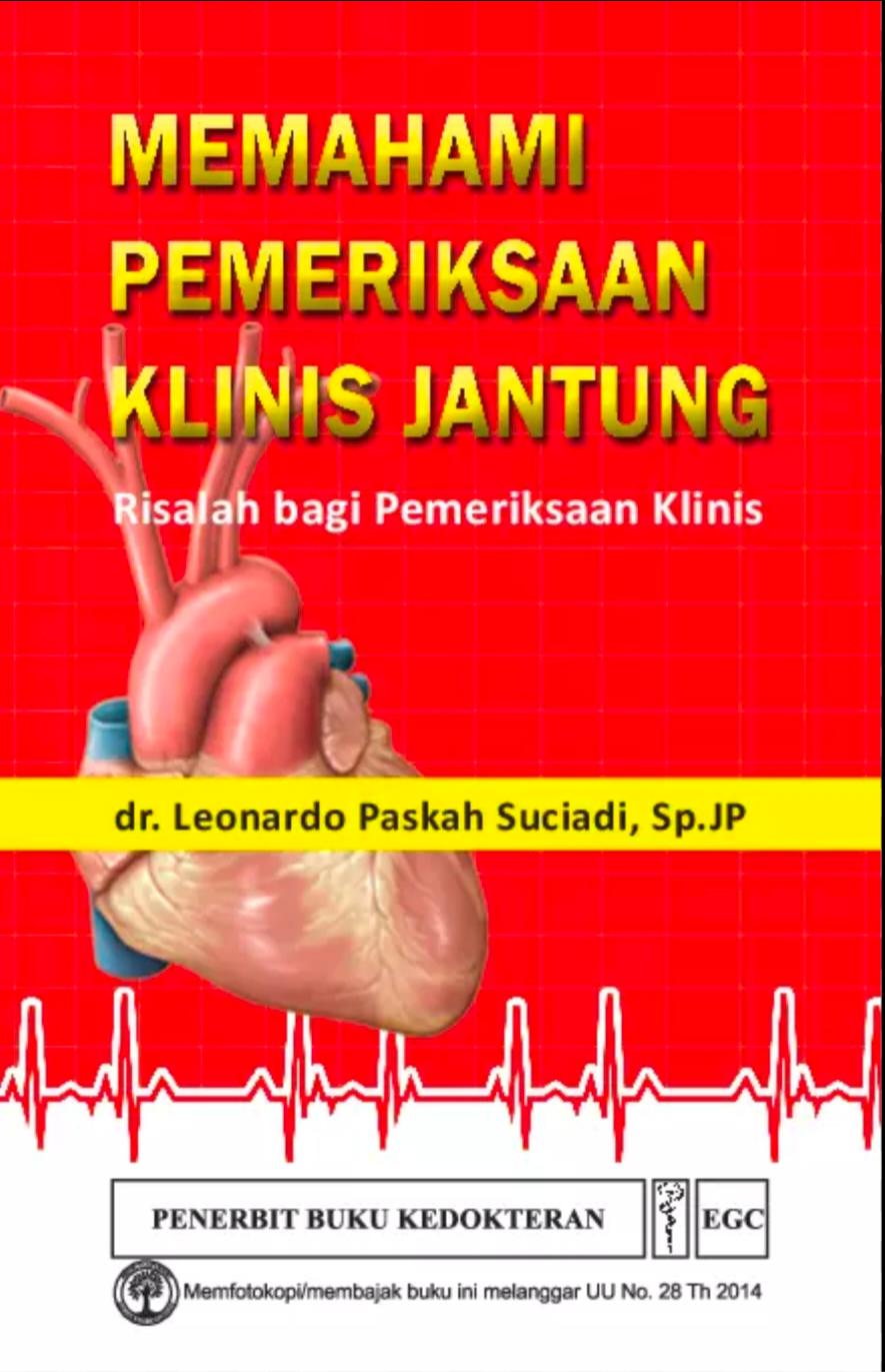 Memahami Pemeriksaan Klinis Jantung ; Risalah Bagi Pemeriksaan Klinis
