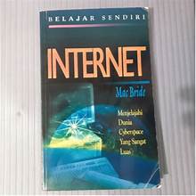 BELAJAR SENDIRI INTERNET ; MENJELAJAHI DUNIA CYBERSPACE YANG SANGAT LUAS