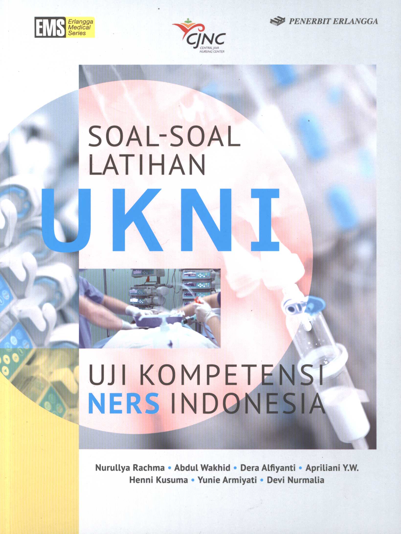 Soal Soal Latihan UKNI ; Uji Kompetensi Ners Indonesia