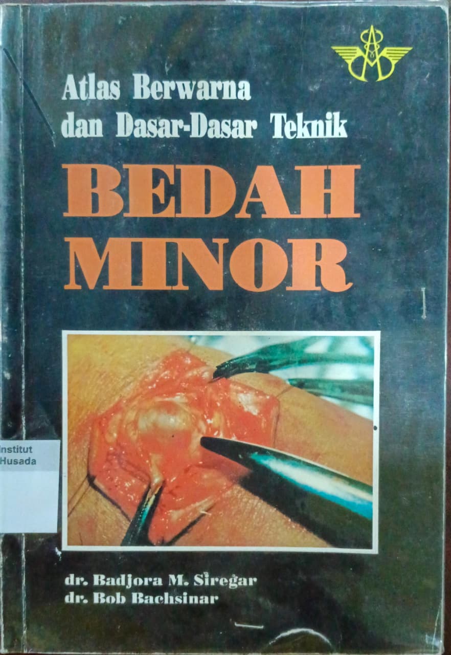 Atlas Berwarna & Dasar-Dasar Teknik ; Bedah Minor