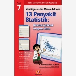Mendiagnosis & Menata Laksana 13 Penyakit Statistik: Disertai Aplikasi Porgram Stata Seri 7
