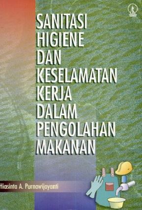 Sanitasi Higiene & Keselamatan Kerja Dalam Pengolahan Makanan