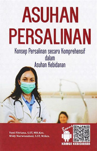 Asuhan Persalinan ; Konsep Persalinan Secara Komprehensif Dalam Asuhan Kebidanan
