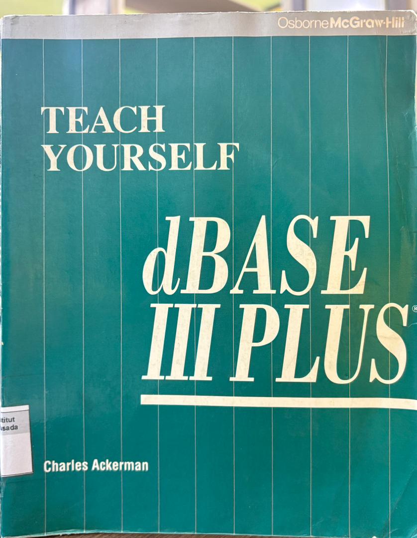 Teach Yourself Dbase III Plus