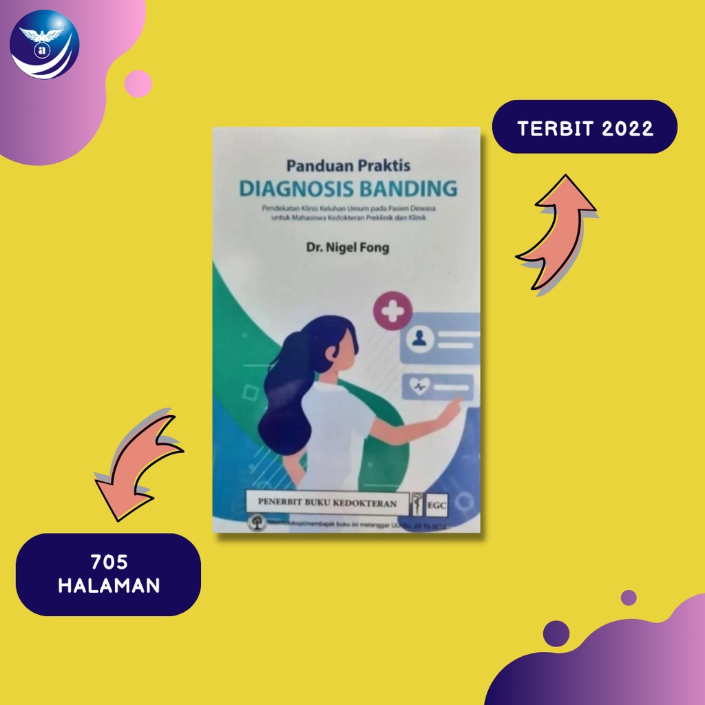 Panduan Praktis Diagnosis Banding: Pendekatan Klinis Keluhan Umum Pada Pasien Dewasa Untuk Mahasiswa Kedokteran Preklinik & Klinik