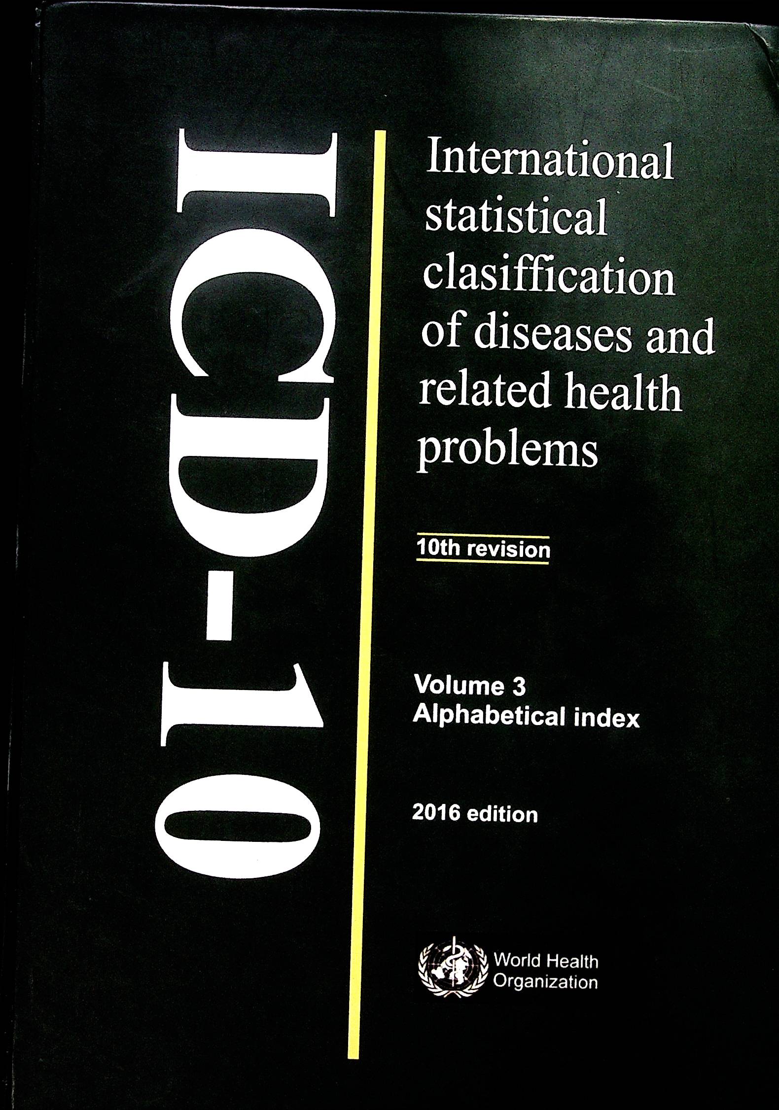 ICD-10, International Statistical Classification Of Diseases & Related Health Problems Volume 3