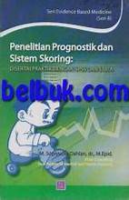 Penelitian Prognostik dan Sistem Skoring : Disertai Praktik dengan SPSS dan Stata