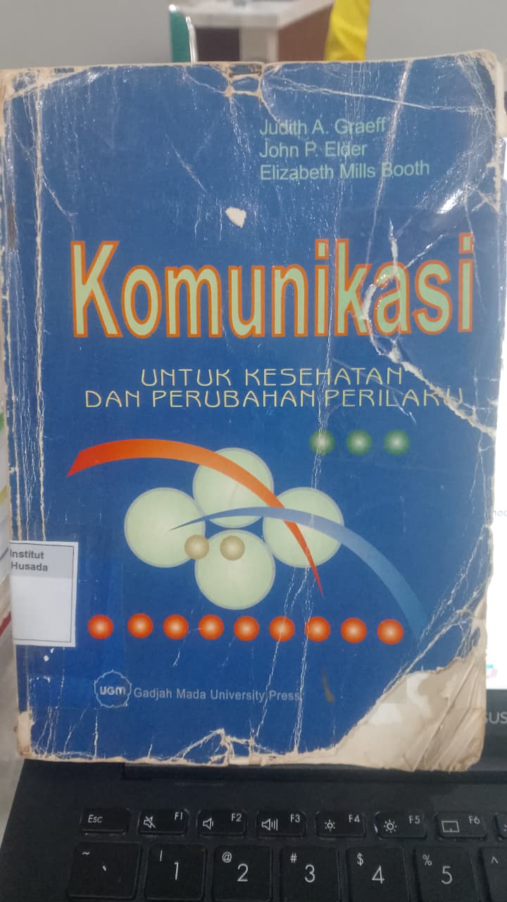 KOMUNIKASI ; UNTUK KESEHATAN & PERUBAHAN PERILAKU