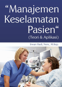 Manajemen Keselamatan Pasien ; (Teori & Aplikasi)