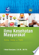 Ilmu Kesehatan Masyarakat ; Konsep, Strategi & Praktik