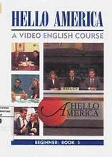 Hello America ; A Video English Course