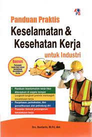 Panduan Praktis Keselamatan & Kesehatan Kerja Untuk Industri
