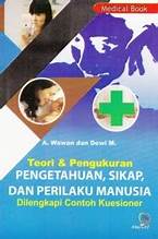 Teori  & Pengukuran Pengetahuan, Sikap, & Perilaku Manusia ; Dilengkapi Contoh Kuesioner (2)