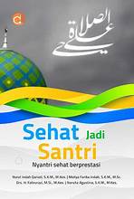 Sehat Jadi Santri ; Nyantri Sehat Berprestasi